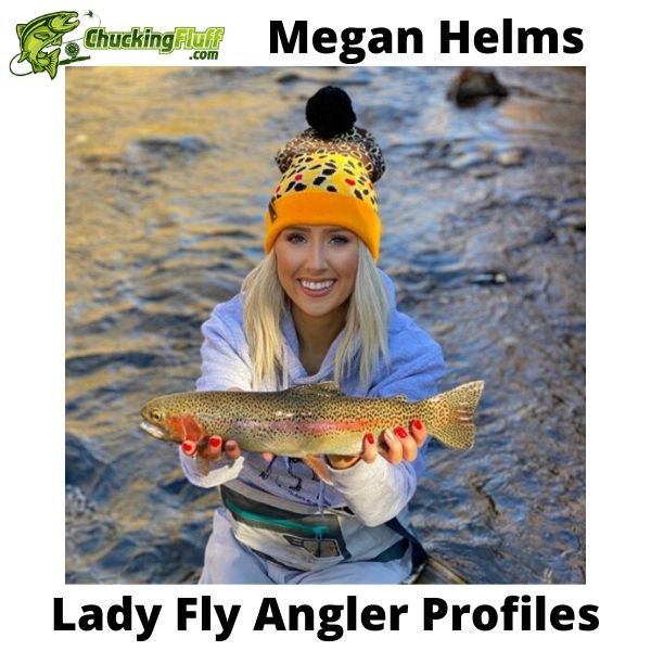 Lady Fly Angler Profiles - Megan Helms