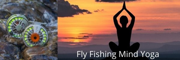 Fly Fishing Mind Yoga