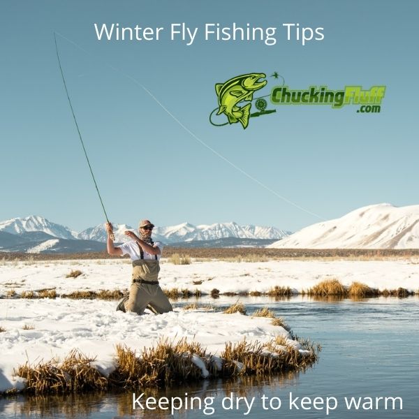 How to Keep Dry in Winter while Fly Fishing