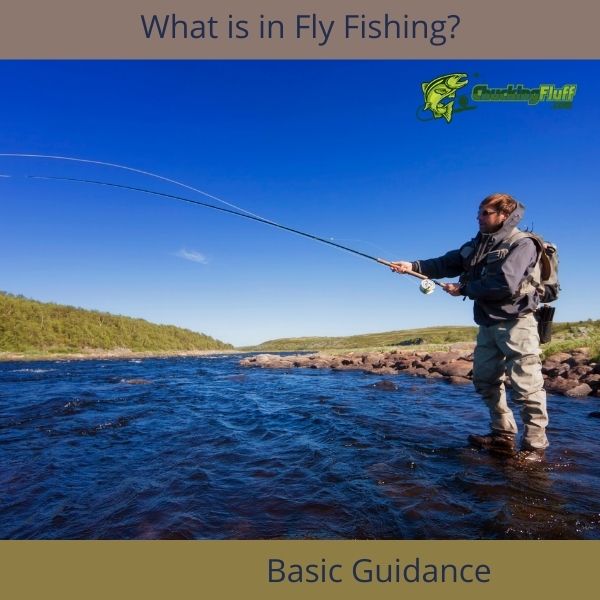 What is in Fly Fishing