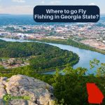 Where to go Fly Fishing in Georgia State