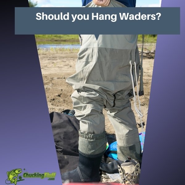 Should you Hang Waders