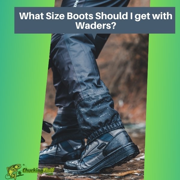 What Size Boots Should I get with Waders