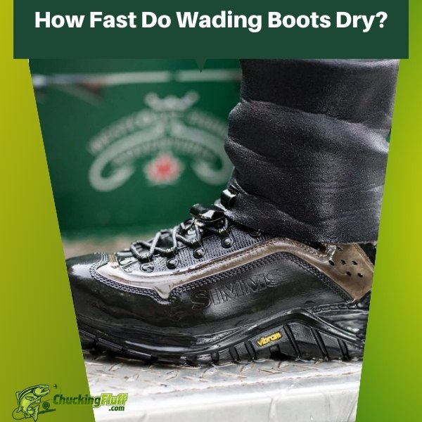 How Fast Do Wading Boots Dry