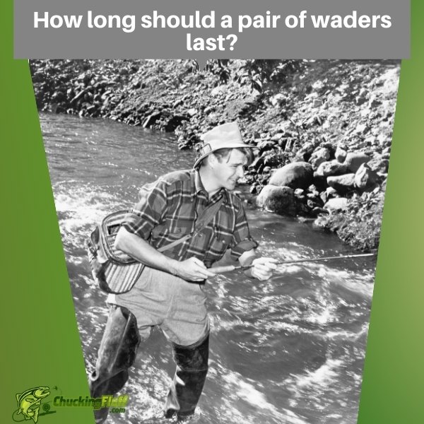 How long should a pair of waders last