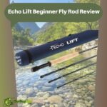 Echo Lift Beginner Fly Rod Review