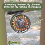 Choosing The Best Fly Line For Different Fly Fishing Techniques