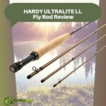 HARDY ULTRALITE LL Fly Rod Review