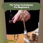 Fly Tying Techniques For Beginners