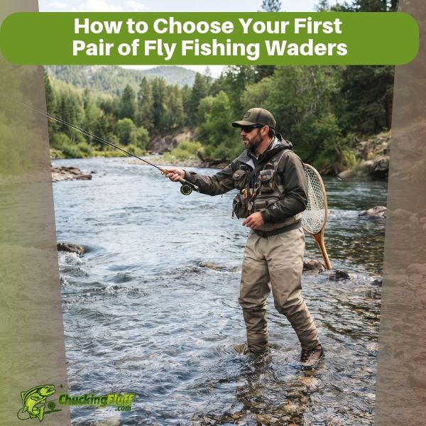 How to Choose Your First Pair of Fly Fishing Waders